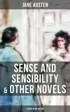Austen |  Sense and Sensibility & Other Novels - 4 Books in One Edition | eBook | Sack Fachmedien