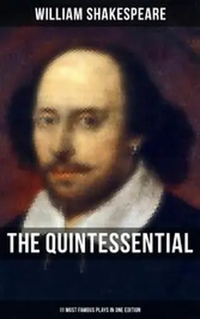 Shakespeare |  The Quintessential Shakespeare: 11 Most Famous Plays in One Edition | eBook | Sack Fachmedien