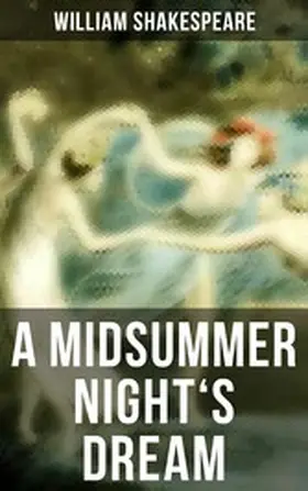 Shakespeare |  A MIDSUMMER NIGHT'S DREAM | eBook | Sack Fachmedien