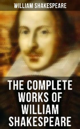 Shakespeare |  The Complete Works of William Shakespeare | eBook | Sack Fachmedien