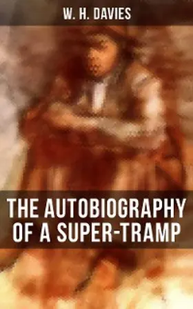 Davies |  THE AUTOBIOGRAPHY OF A SUPER-TRAMP | eBook | Sack Fachmedien