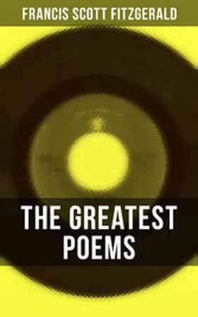 Fitzgerald |  The Greatest Poems of F. Scott Fitzgerald | eBook | Sack Fachmedien