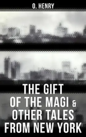 Henry |  The Gift of the Magi & Other Tales from New York | eBook | Sack Fachmedien