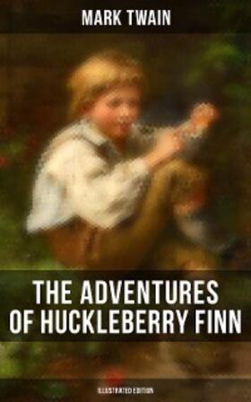 Twain |  THE ADVENTURES OF HUCKLEBERRY FINN (Illustrated Edition) | eBook | Sack Fachmedien