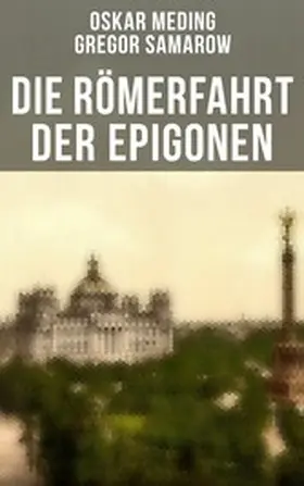 Meding / Samarow |  Die Römerfahrt der Epigonen | eBook | Sack Fachmedien