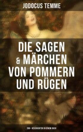 Temme |  Die Sagen & Märchen von Pommern und Rügen: 280+ Geschichten in einem Buch | eBook | Sack Fachmedien