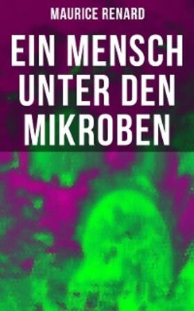 Renard |  Ein Mensch unter den Mikroben | eBook | Sack Fachmedien