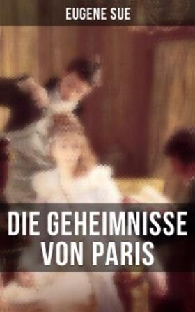 Sue |  Die Geheimnisse von Paris | eBook | Sack Fachmedien