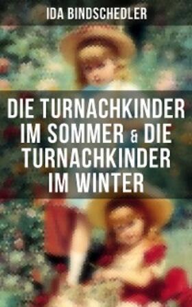 Bindschedler |  Die Turnachkinder im Sommer & Die Turnachkinder im Winter | eBook | Sack Fachmedien