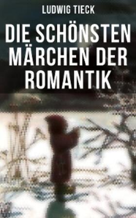 Tieck |  Die schönsten Märchen der Romantik | eBook | Sack Fachmedien