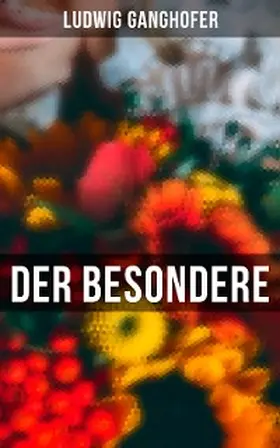 Ganghofer |  Der Besondere | eBook | Sack Fachmedien