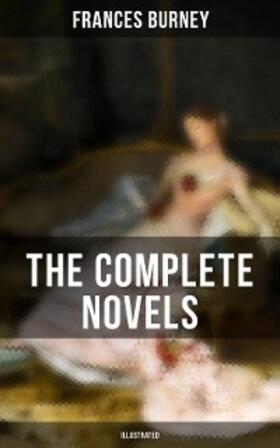 Burney |  The Complete Novels of Fanny Burney (Illustrated) | eBook | Sack Fachmedien