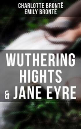Brontë |  Wuthering Hights & Jane Eyre | eBook | Sack Fachmedien