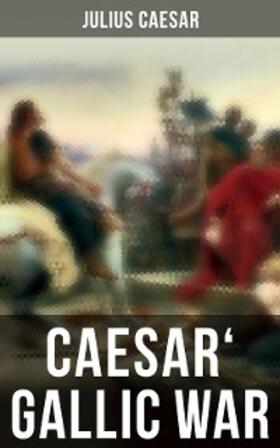 Caesar |  Caesar' Gallic War | eBook | Sack Fachmedien