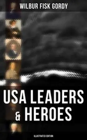 Gordy |  USA Leaders & Heroes (Illustrated Edition) | eBook | Sack Fachmedien