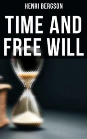 Bergson |  Time and Free Will | eBook | Sack Fachmedien