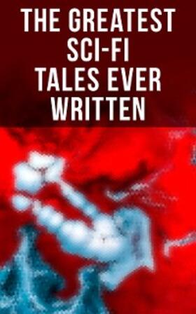 Verne / Bellamy / Stevenson |  The Greatest Sci-Fi Tales Ever Written | eBook | Sack Fachmedien