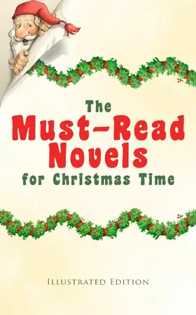 Dickens / Crawford / Barrie |  The Must-Read Novels for Christmas Time (Illustrated Edition) | eBook | Sack Fachmedien