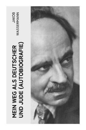 Wassermann |  Mein Weg als Deutscher und Jude (Autobiografie) | Buch |  Sack Fachmedien