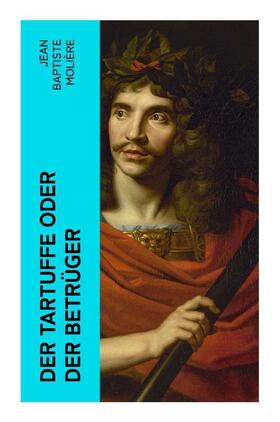 Molière |  Der Tartuffe oder Der Betrüger | Buch |  Sack Fachmedien