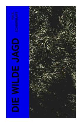 Scheerbart |  Die wilde Jagd | Buch |  Sack Fachmedien