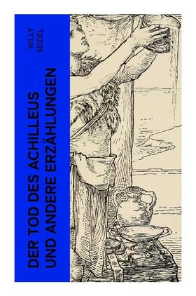 Seidel |  Der Tod des Achilleus und andere Erzählungen | Buch |  Sack Fachmedien