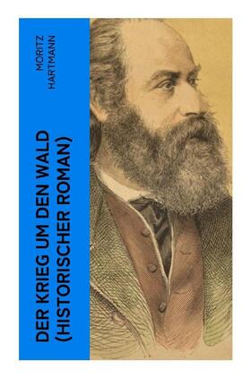 Hartmann |  Der Krieg um den Wald (Historischer Roman) | Buch |  Sack Fachmedien
