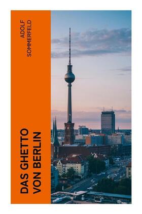 Sommerfeld |  Das Ghetto von Berlin | Buch |  Sack Fachmedien