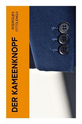Ottolengui |  Der Kameenknopf | Buch |  Sack Fachmedien