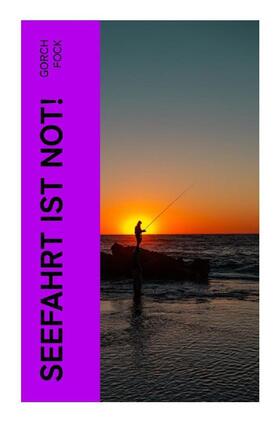 Fock |  Seefahrt ist not! | Buch |  Sack Fachmedien