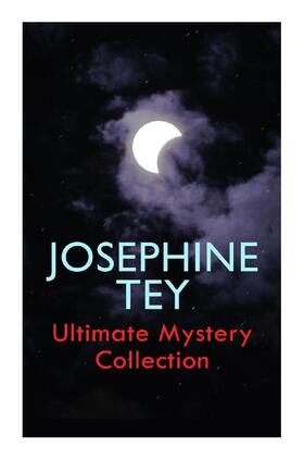 Tey |  JOSEPHINE TEY - Ultimate Mystery Collection | Buch |  Sack Fachmedien