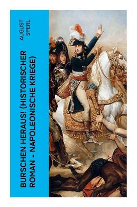 Sperl |  Burschen heraus! (Historischer Roman - Napoleonische Kriege) | Buch |  Sack Fachmedien