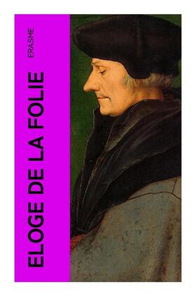 Erasme |  Eloge de la Folie | Buch |  Sack Fachmedien