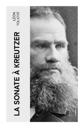 Tolstoï |  La Sonate à Kreutzer | Buch |  Sack Fachmedien