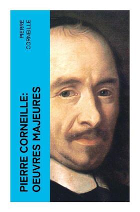 Corneille |  Pierre Corneille: Oeuvres Majeures | Buch |  Sack Fachmedien