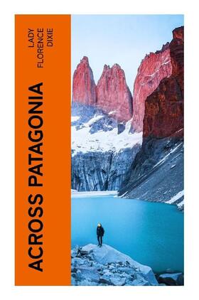 Dixie |  Across Patagonia | Buch |  Sack Fachmedien