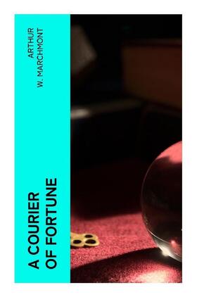 Marchmont |  A Courier of Fortune | Buch |  Sack Fachmedien
