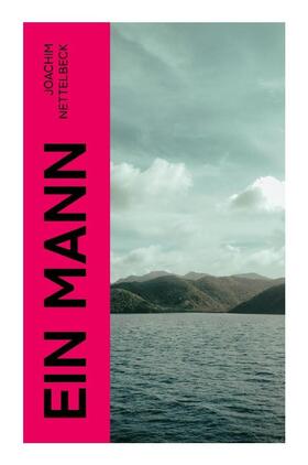 Nettelbeck |  Ein Mann | Buch |  Sack Fachmedien