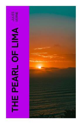 Verne |  The Pearl of Lima | Buch |  Sack Fachmedien