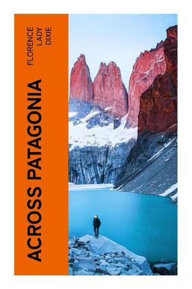 Dixie |  Across Patagonia | Buch |  Sack Fachmedien