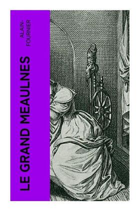 Alain-Fournier |  Le Grand Meaulnes | Buch |  Sack Fachmedien