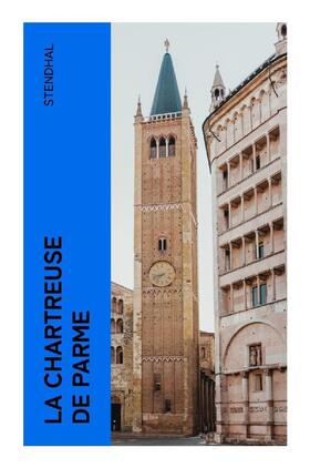 Stendhal |  La Chartreuse De Parme | Buch |  Sack Fachmedien