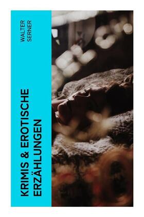 Serner |  Krimis & Erotische Erzählungen | Buch |  Sack Fachmedien