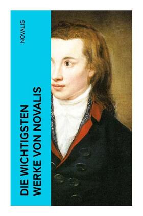 Novalis |  Die wichtigsten Werke von Novalis | Buch |  Sack Fachmedien