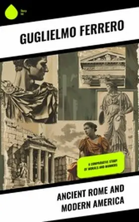 Ferrero |  Ancient Rome and Modern America | eBook | Sack Fachmedien