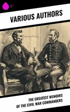 Semmes / Lincoln / Davis |  The Greatest Memoirs of the Civil War Commanders | eBook | Sack Fachmedien