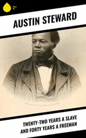 Steward |  Twenty-Two Years a Slave and Forty Years a Freeman | eBook | Sack Fachmedien
