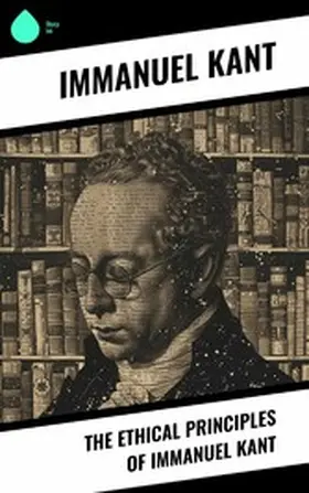 Kant |  The Ethical Principles of Immanuel Kant | eBook | Sack Fachmedien