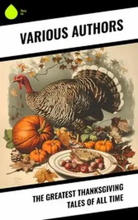Stowe / Henry / Alcott |  The Greatest Thanksgiving Tales of All Time | eBook | Sack Fachmedien