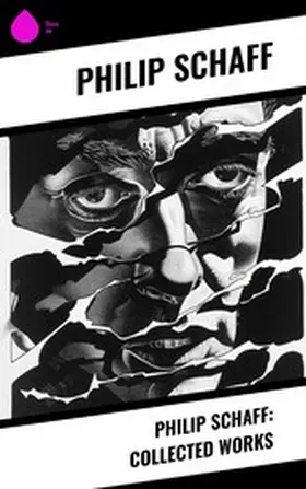 Schaff |  Philip Schaff: Collected Works | eBook | Sack Fachmedien